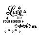SUPERDANT Love and Pet Dog Theme Wall Decals Love is A Four Legged Word Wall Sticker Dog Paw Print Wall Decor Vinyl Wall Art Decal Decorations for Bedroom Living Room Shop Decor 30×65cm DIY-WH0377-044-1