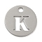 Non-Tarnish 304 Stainless Steel Pendants, Stainless Steel Color, Flat Round with Letter, Letter K, 19x1.2mm, Hole: 2.5mm