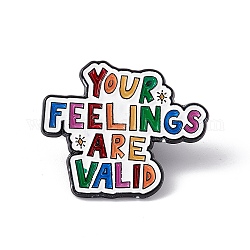 Colorful Word Your Feelings Are Valid Enamel Pin, Electrophoresis Black Alloy Inspirational Brooch for Backpack Clothes, Word, 25x30x1.5mm, Pin: 1.2mm