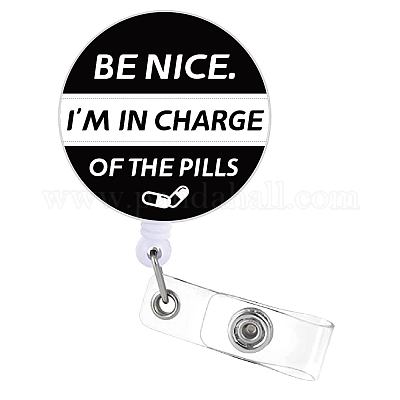 Flat Round ABS Plastic Badge Reel, Retractable Badge Holder, Funny Be Nice I'm in Charge of The Pills Nursing Doctor Pharmacist