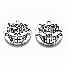 Tibetan Style Alloy Pendants, Lead Free & Cadmium Free, Flat Round with Word Were all Mad Here, Antique Silver, 19.5x1mm, Hole: 2mm, about 454pcs/1000g