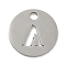 Non-Tarnish 304 Stainless Steel Pendants, Stainless Steel Color, Flat Round with Letter, Letter A, 19x1.2mm, Hole: 2.5mm